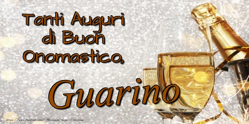 Tanti Auguri di Buon Onomastico, Guarino - Cartoline onomastico con champagne