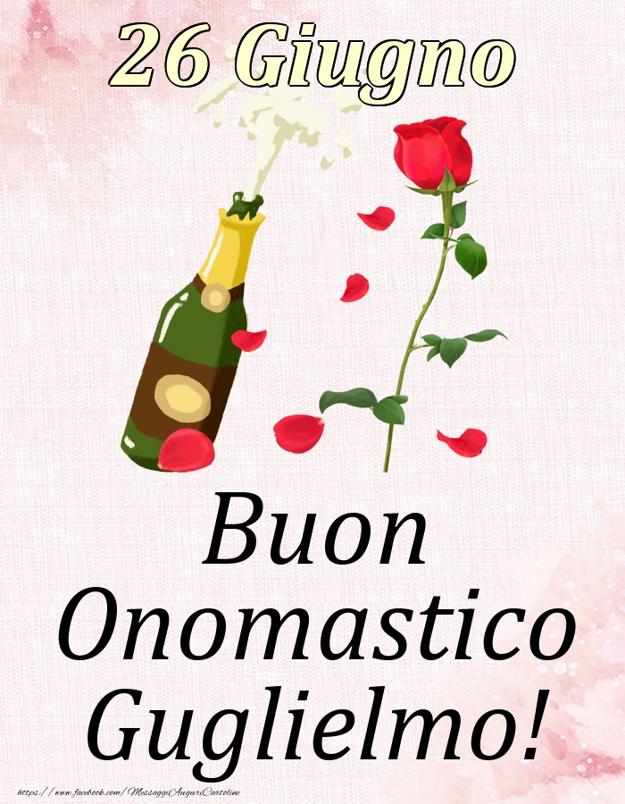 Buon Onomastico Guglielmo! - 26 Giugno - Cartoline onomastico