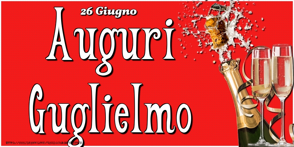 26 Giugno - Auguri Guglielmo! - Cartoline onomastico