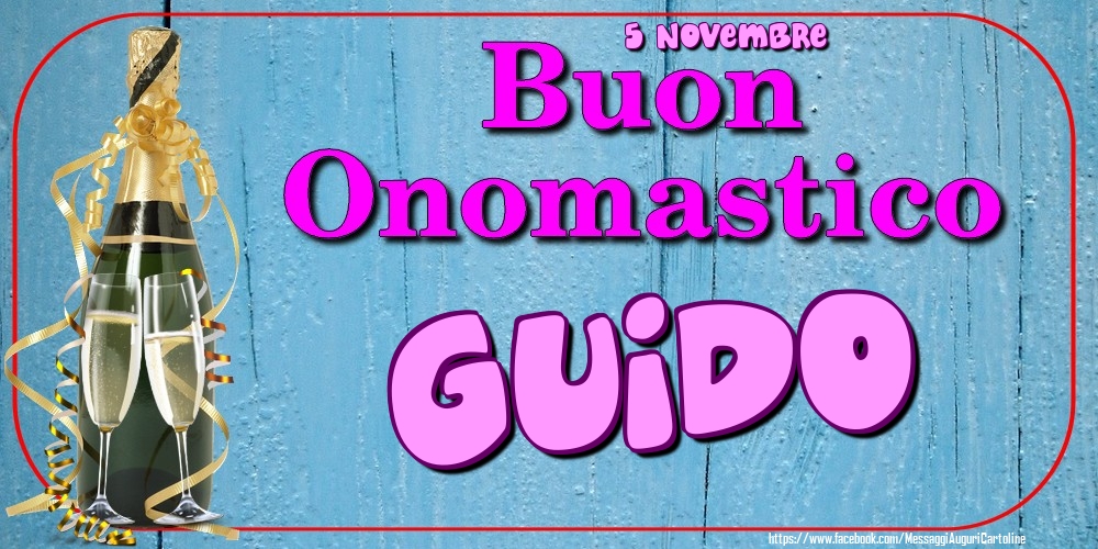 5 Novembre - Buon Onomastico Guido! - Cartoline onomastico