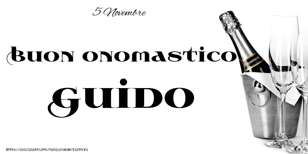 5 Novembre - Buon onomastico Guido! - Cartoline onomastico