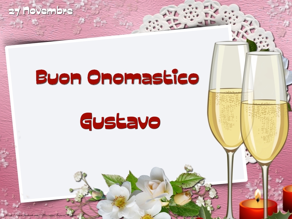 Buon Onomastico, Gustavo! 27 Novembre - Cartoline onomastico