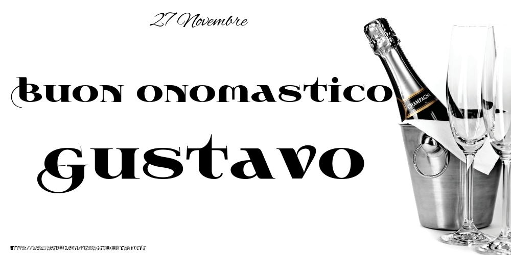 27 Novembre - Buon onomastico Gustavo! - Cartoline onomastico