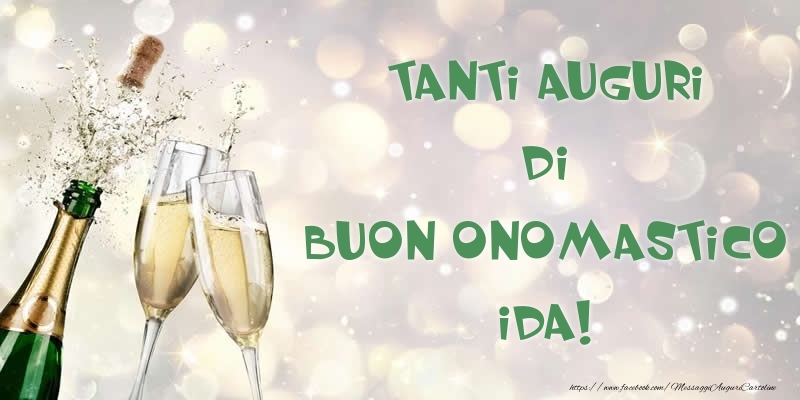 Tanti Auguri di Buon Onomastico Ida! - Cartoline onomastico con champagne