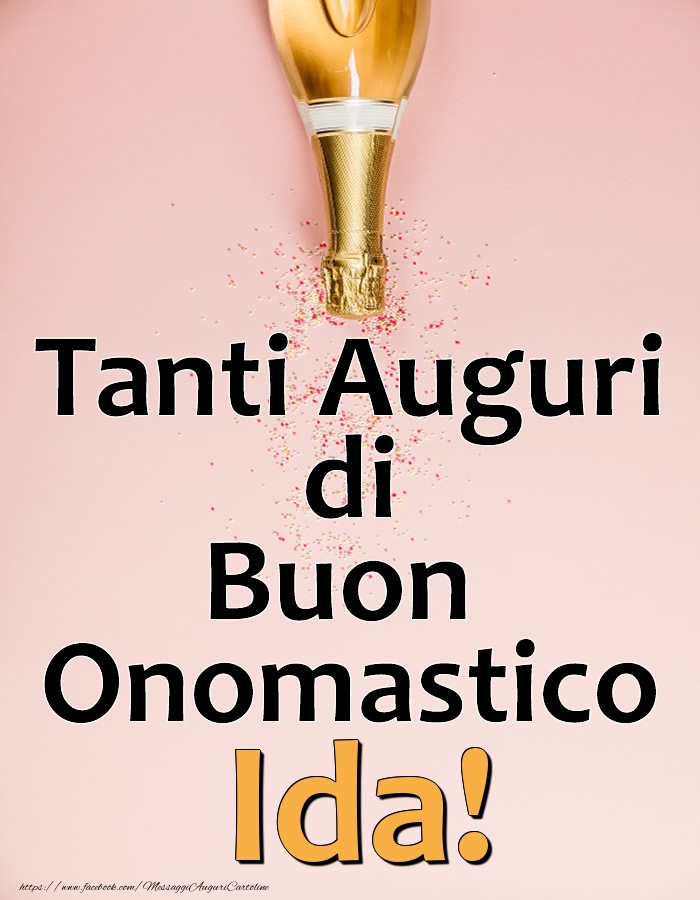 Tanti Auguri di Buon Onomastico Ida! - Cartoline onomastico con champagne