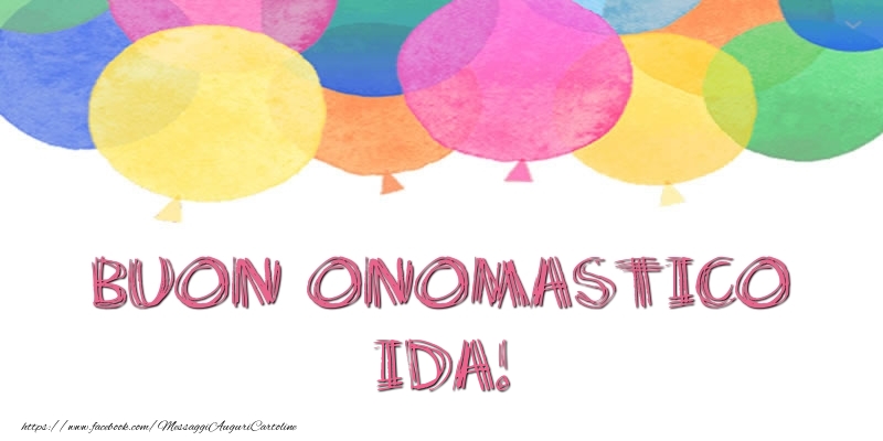 Buon Onomastico Ida! - Cartoline onomastico con palloncini