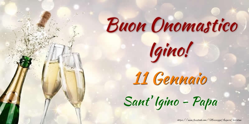 Buon Onomastico Igino! 11 Gennaio Sant' Igino - Papa - Cartoline onomastico