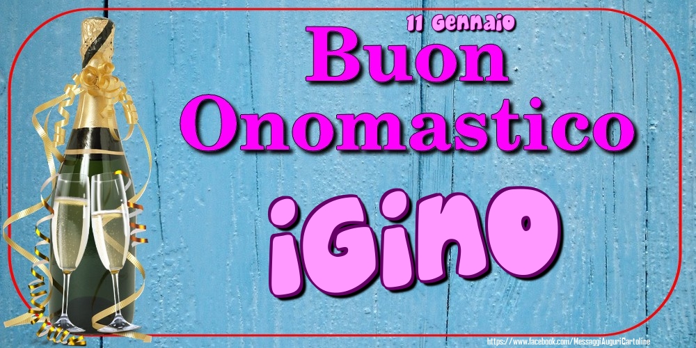 11 Gennaio - Buon Onomastico Igino! - Cartoline onomastico