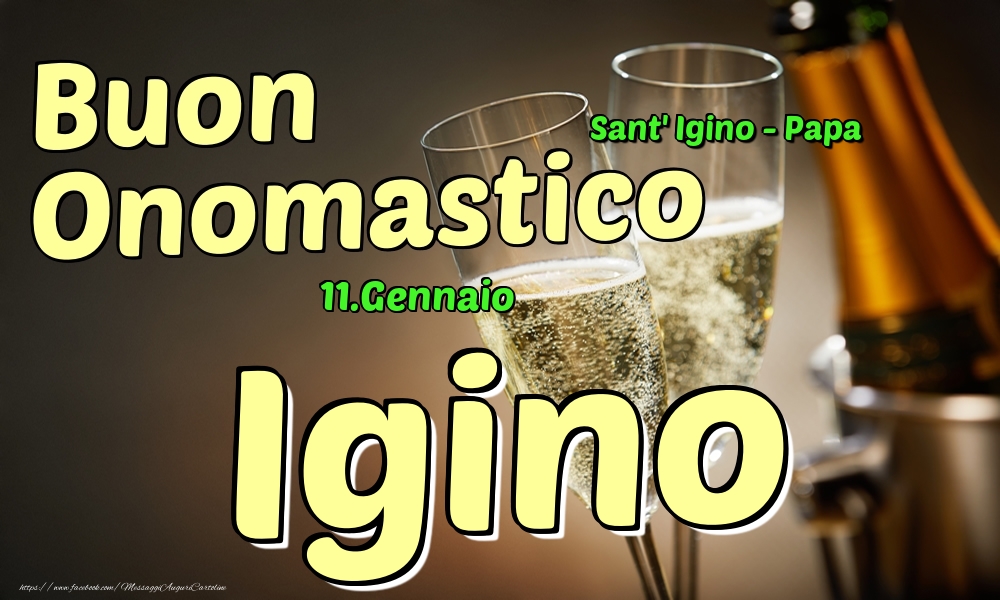 11.Gennaio - Buon Onomastico Igino! - Cartoline onomastico