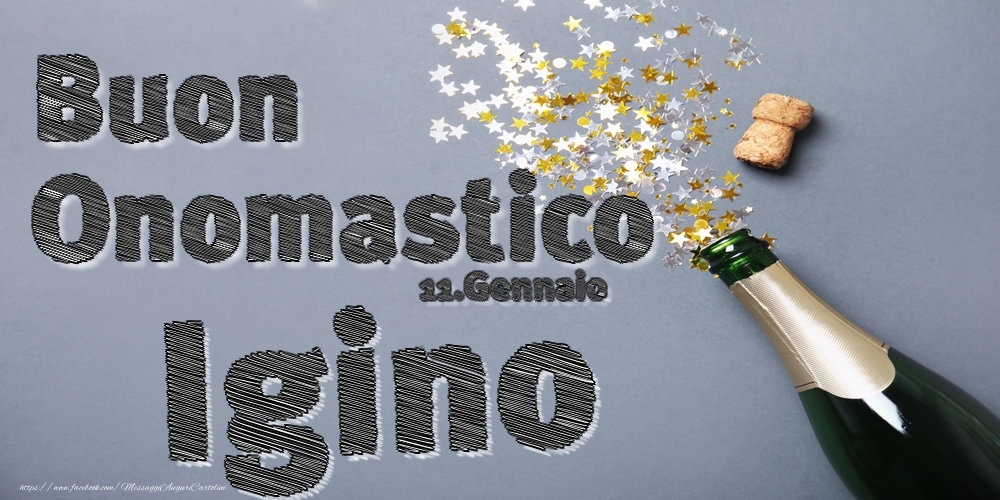 11.Gennaio - Buon Onomastico Igino! - Cartoline onomastico