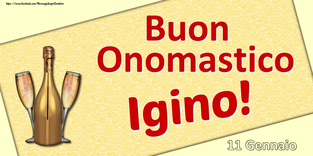 Buon Onomastico Igino! - 11 Gennaio - Cartoline onomastico