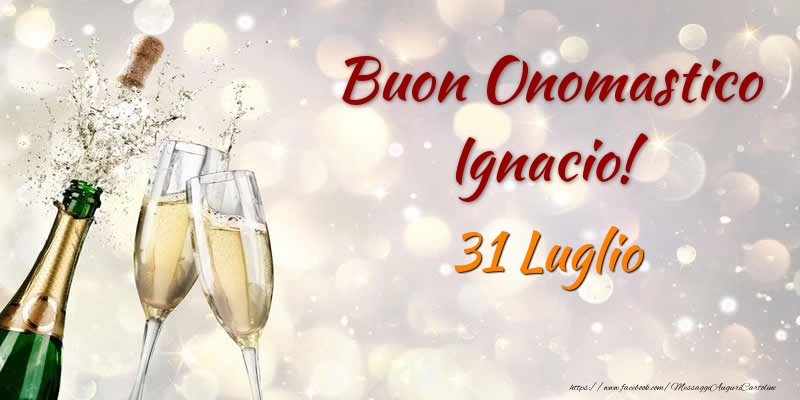 Buon Onomastico Ignacio! 31 Luglio - Cartoline onomastico