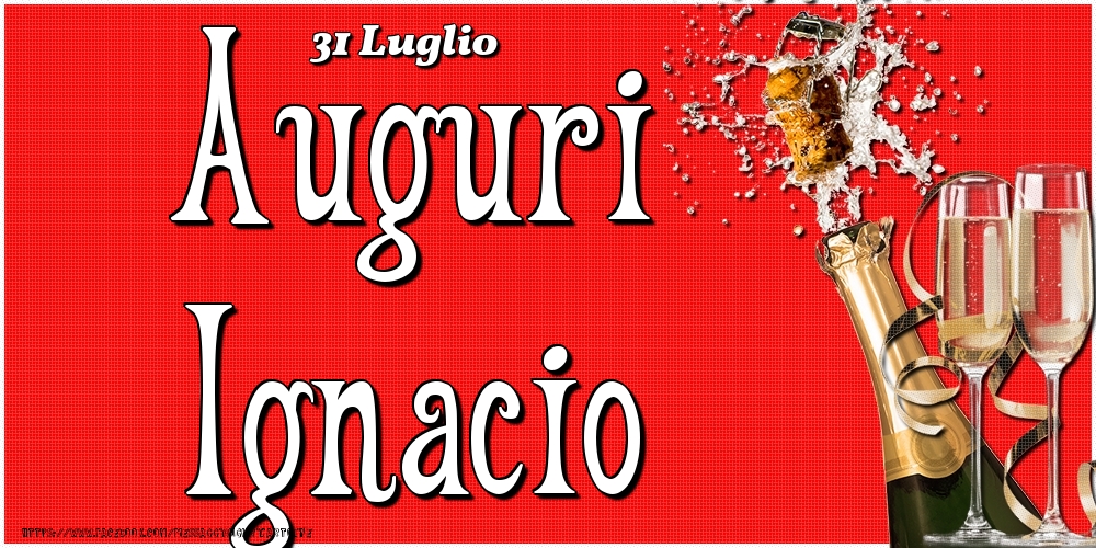 31 Luglio - Auguri Ignacio! - Cartoline onomastico