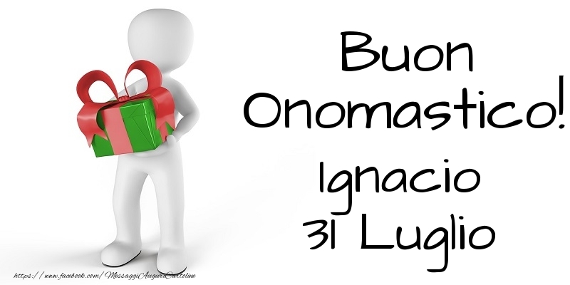 Buon Onomastico  Ignacio! 31 Luglio - Cartoline onomastico