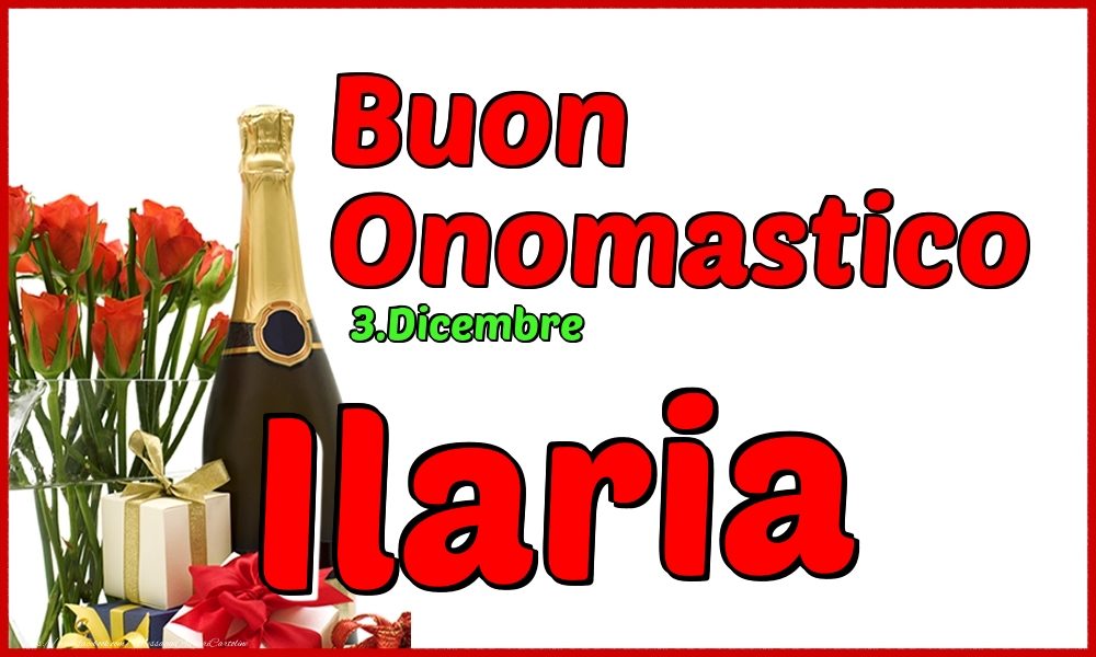 3.Dicembre - Buon Onomastico Ilaria! - Cartoline onomastico