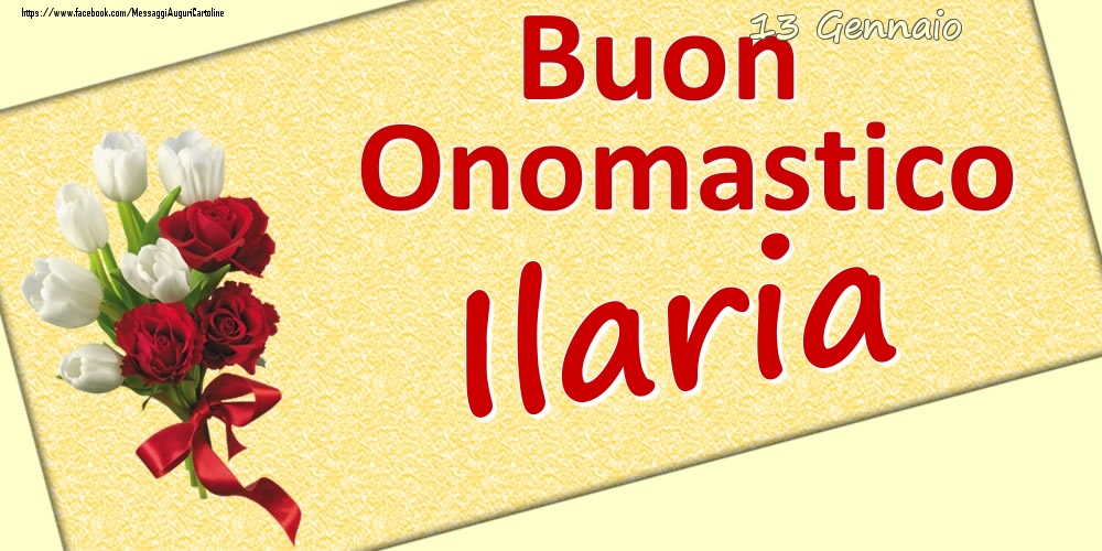 13 Gennaio: Buon Onomastico Ilaria - Cartoline onomastico