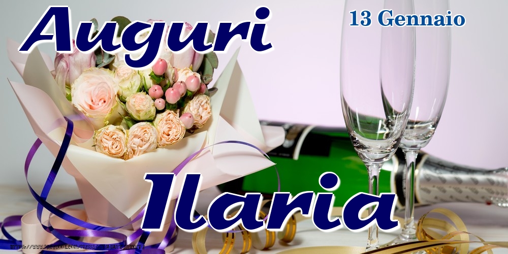 13 Gennaio - Auguri Ilaria! - Cartoline onomastico