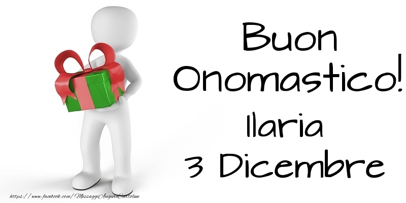 Buon Onomastico  Ilaria! 3 Dicembre - Cartoline onomastico