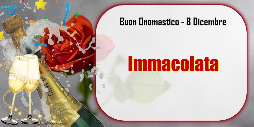 Buon Onomastico, Immacolata! 8 Dicembre - Cartoline onomastico