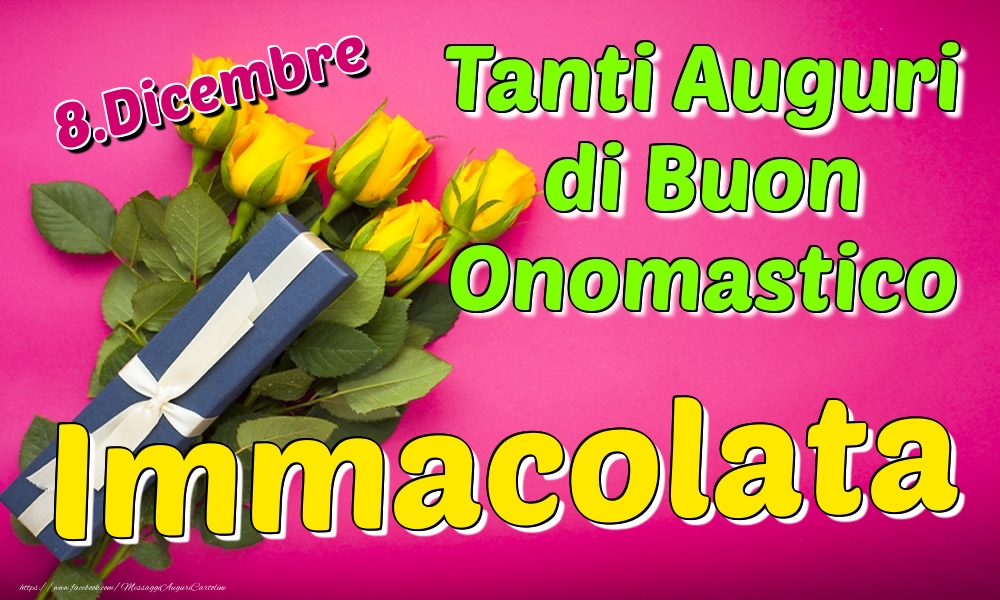 8.Dicembre - Tanti Auguri di Buon Onomastico Immacolata - Cartoline onomastico