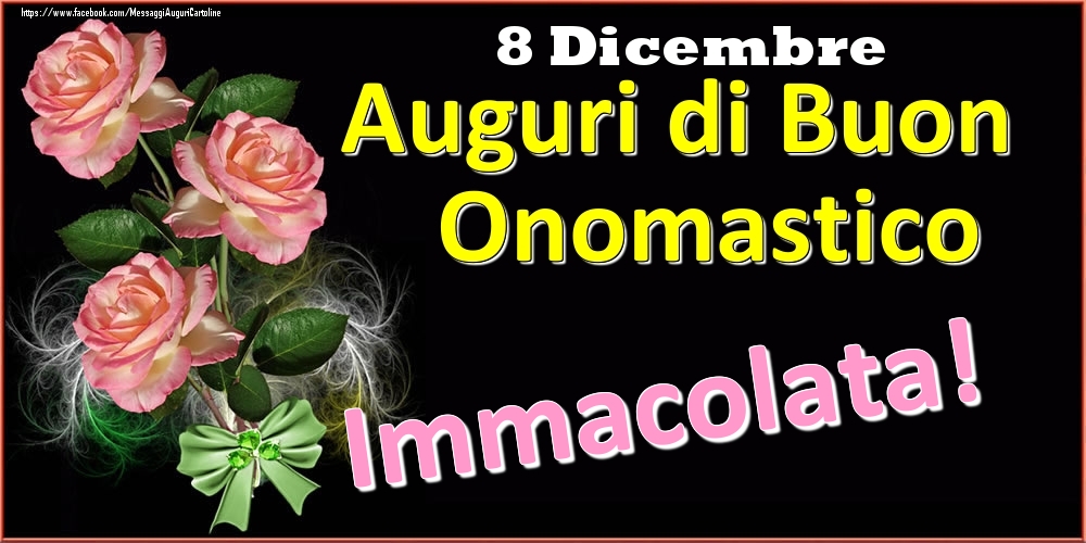 Auguri di Buon Onomastico Immacolata! - 8 Dicembre - Cartoline onomastico