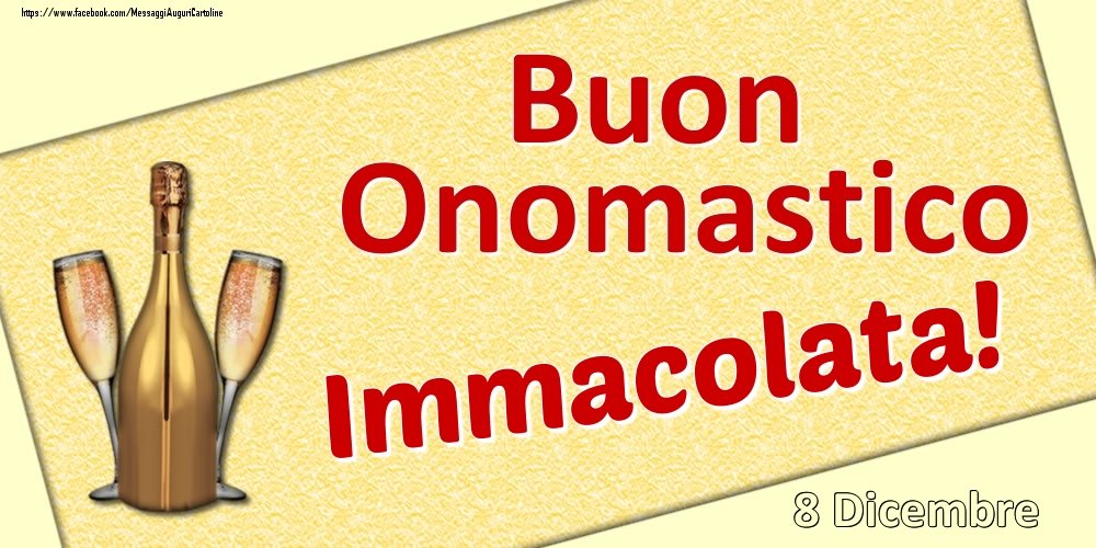 Buon Onomastico Immacolata! - 8 Dicembre - Cartoline onomastico