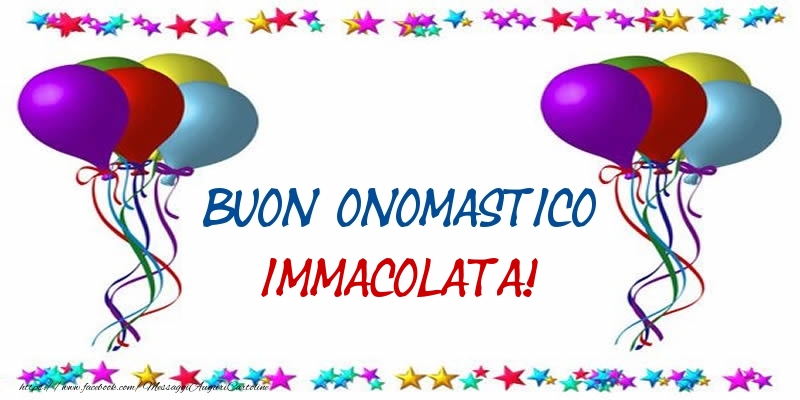 Buon Onomastico Immacolata! - Cartoline onomastico con palloncini