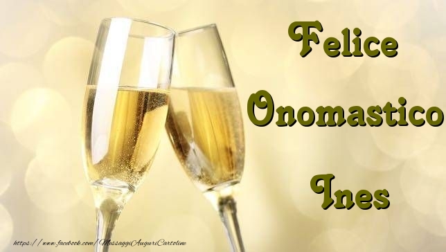 Felice Onomastico Ines - Cartoline onomastico con champagne