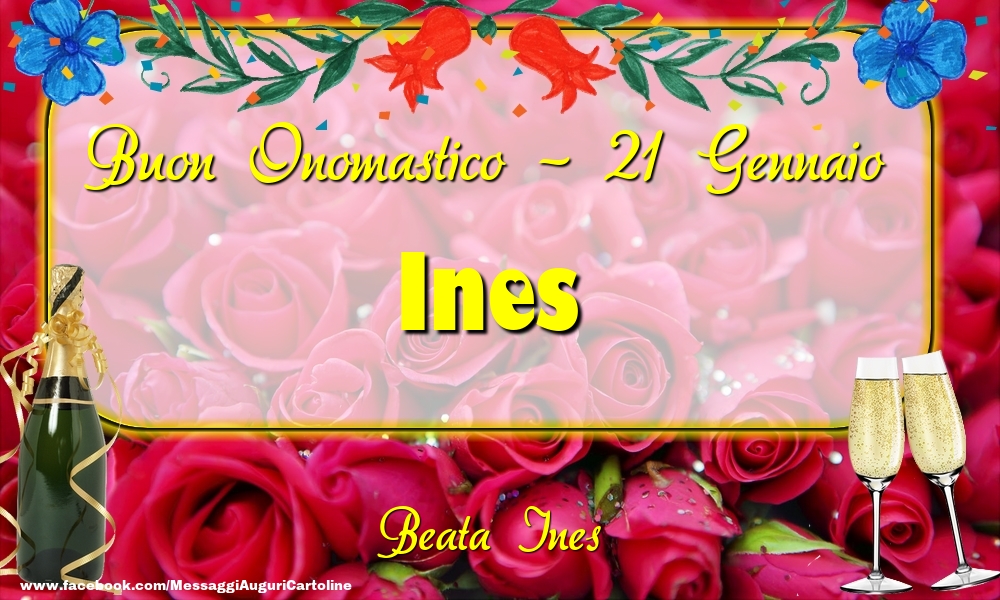 Beata Ines Buon Onomastico, Ines! 21 Gennaio - Cartoline onomastico