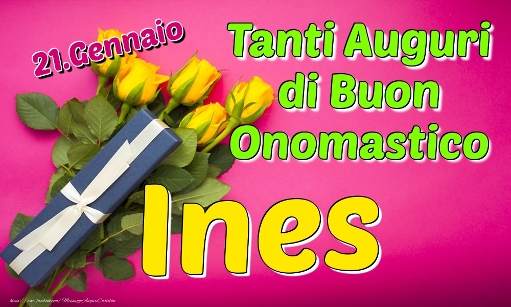 21.Gennaio - Tanti Auguri di Buon Onomastico Ines - Cartoline onomastico