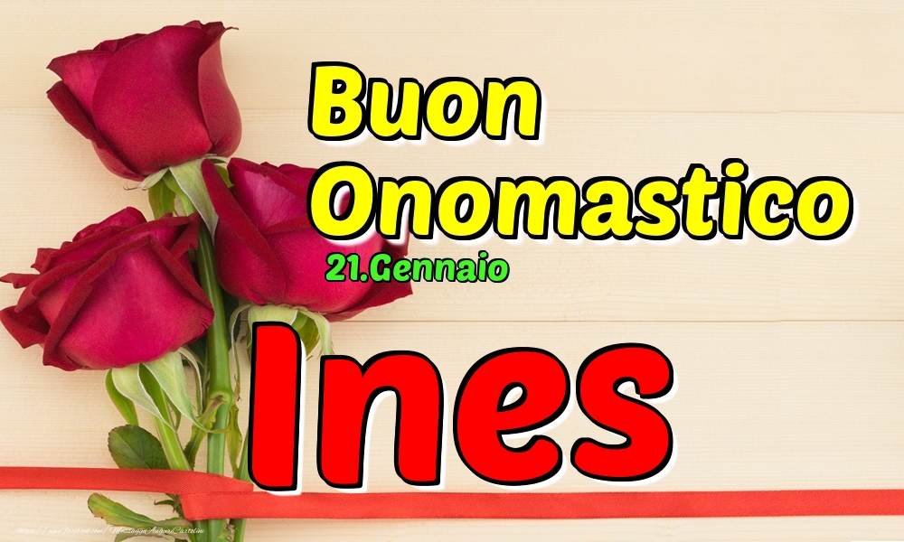 21.Gennaio - Buon Onomastico Ines! - Cartoline onomastico