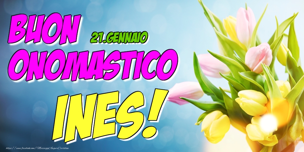 21.Gennaio - Buon Onomastico Ines! - Cartoline onomastico