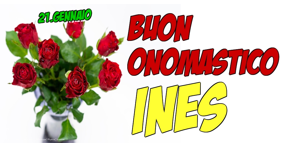 21.Gennaio - Buon Onomastico Ines! - Cartoline onomastico