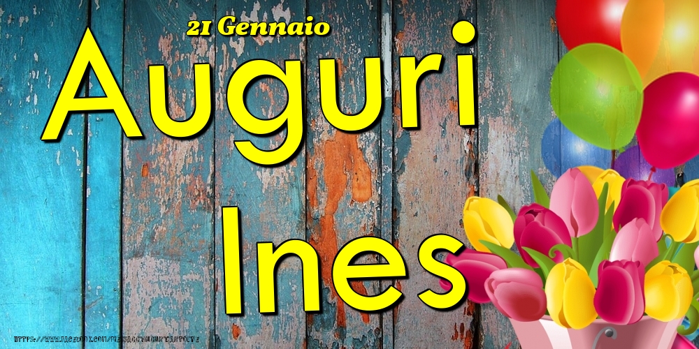 21 Gennaio - Auguri Ines! - Cartoline onomastico