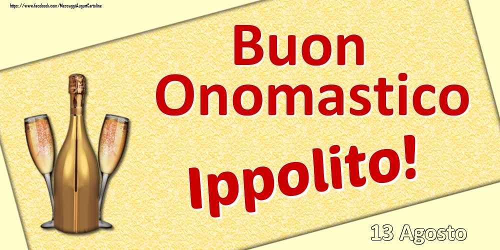 Buon Onomastico Ippolito! - 13 Agosto - Cartoline onomastico