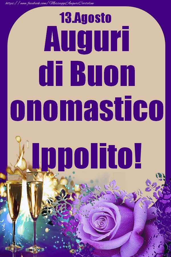 13.Agosto - Auguri di Buon Onomastico  Ippolito! - Cartoline onomastico