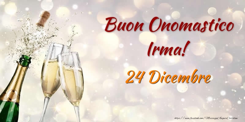 Buon Onomastico Irma! 24 Dicembre - Cartoline onomastico