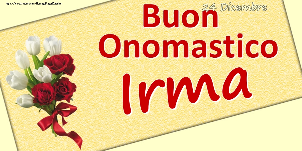 24 Dicembre: Buon Onomastico Irma - Cartoline onomastico