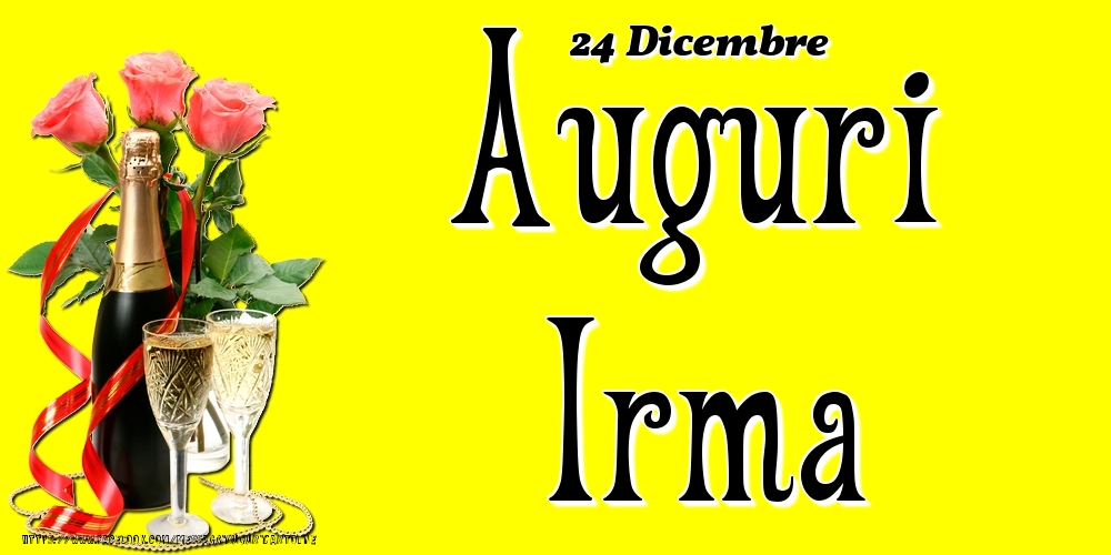 24 Dicembre - Auguri Irma! - Cartoline onomastico