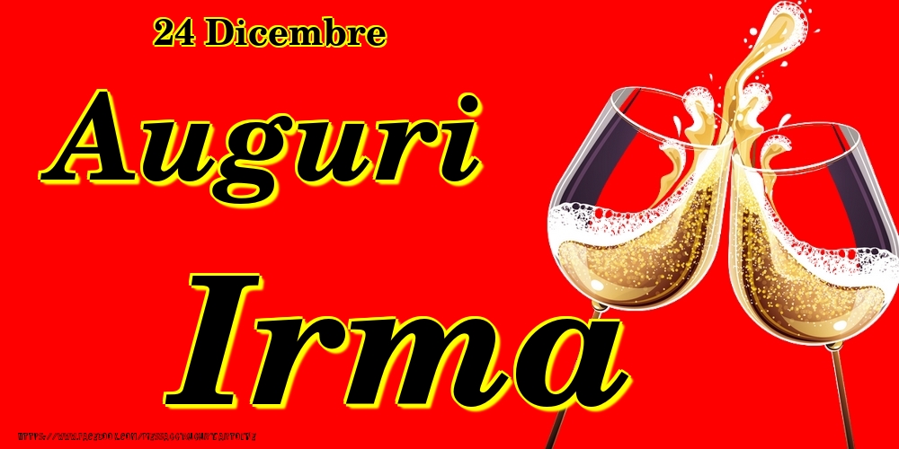 24 Dicembre - Auguri Irma! - Cartoline onomastico