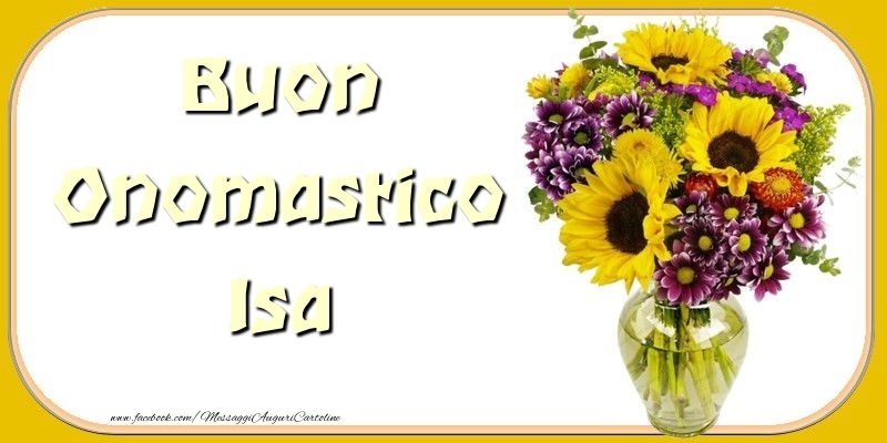 Buon Onomastico Isa - Cartoline onomastico con mazzo di fiori