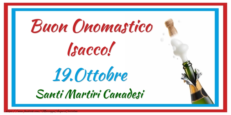 Buon Onomastico Isacco! 19.Ottobre Santi Martiri Canadesi - Cartoline onomastico