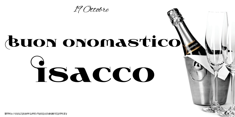 19 Ottobre - Buon onomastico Isacco! - Cartoline onomastico