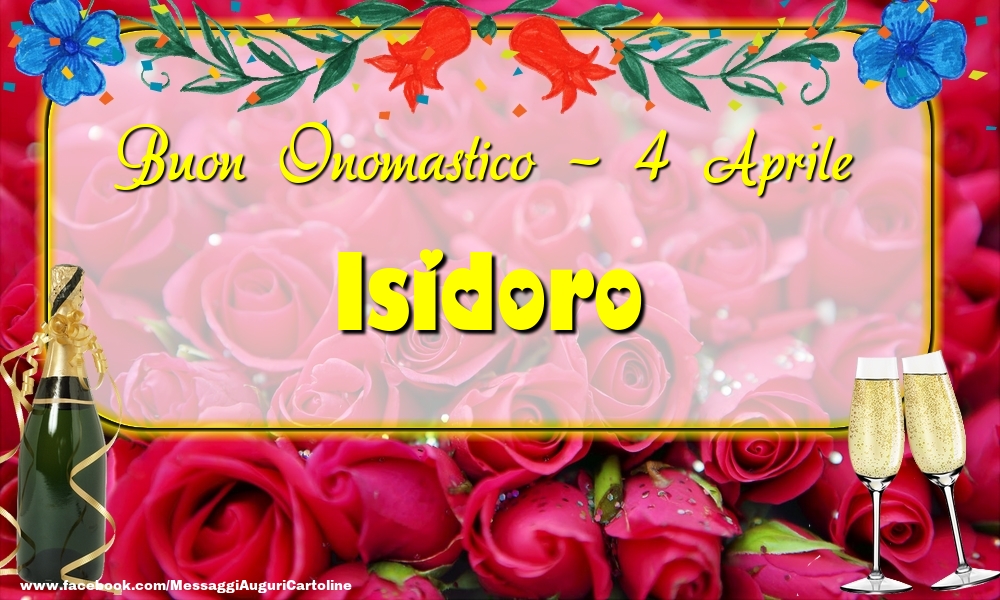 Buon Onomastico, Isidoro! 4 Aprile - Cartoline onomastico