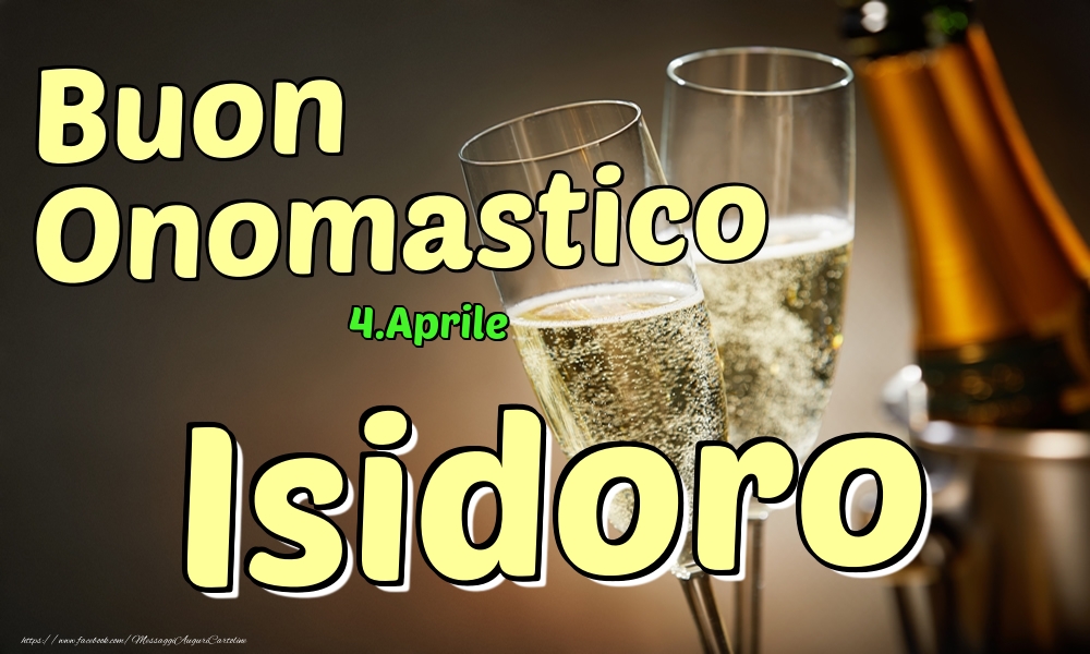 4.Aprile - Buon Onomastico Isidoro! - Cartoline onomastico