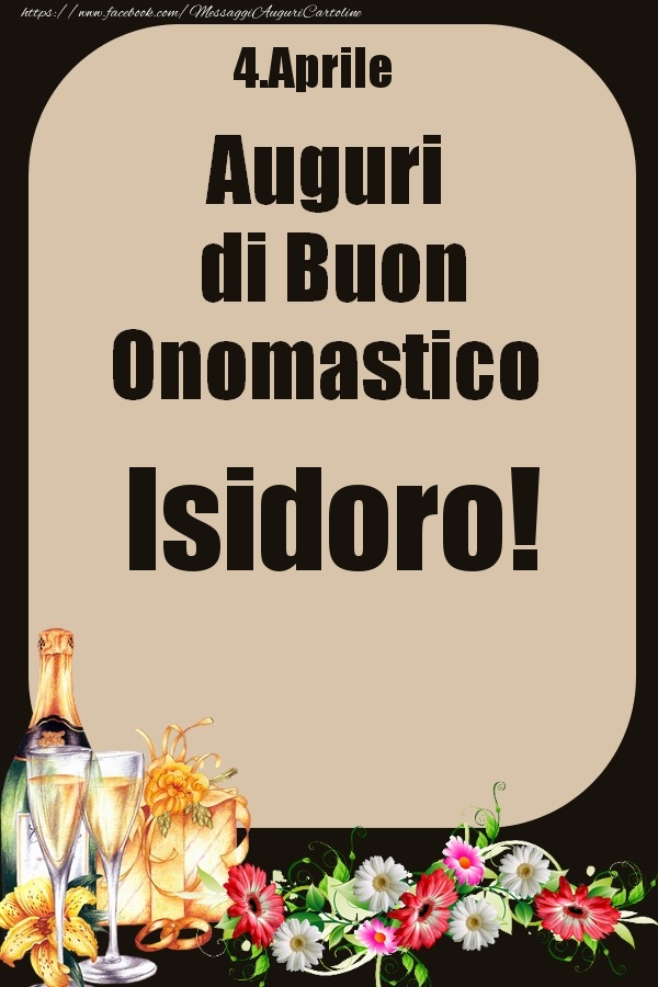 4.Aprile - Auguri di Buon Onomastico  Isidoro! - Cartoline onomastico