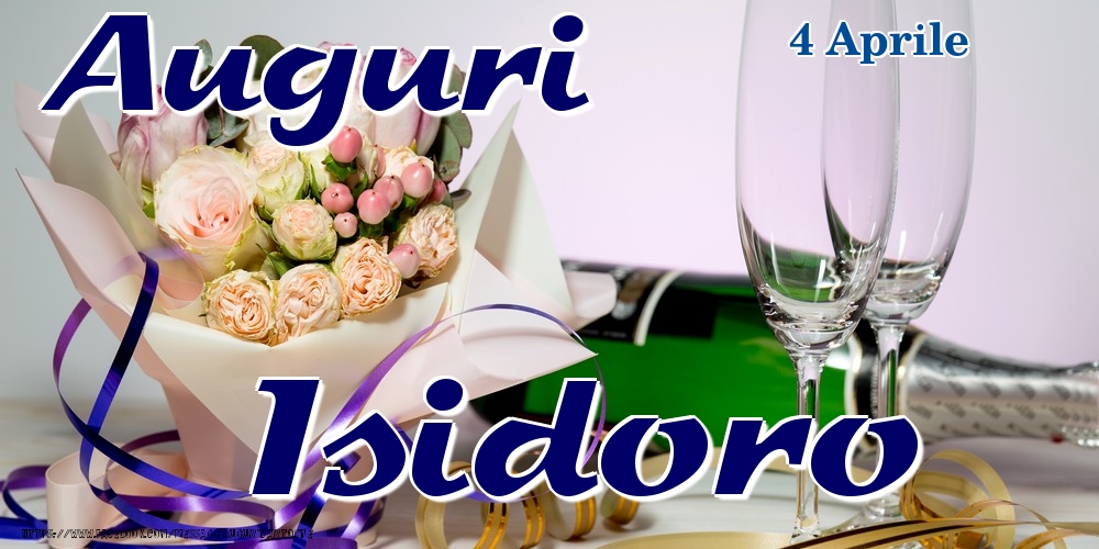 4 Aprile - Auguri Isidoro! - Cartoline onomastico