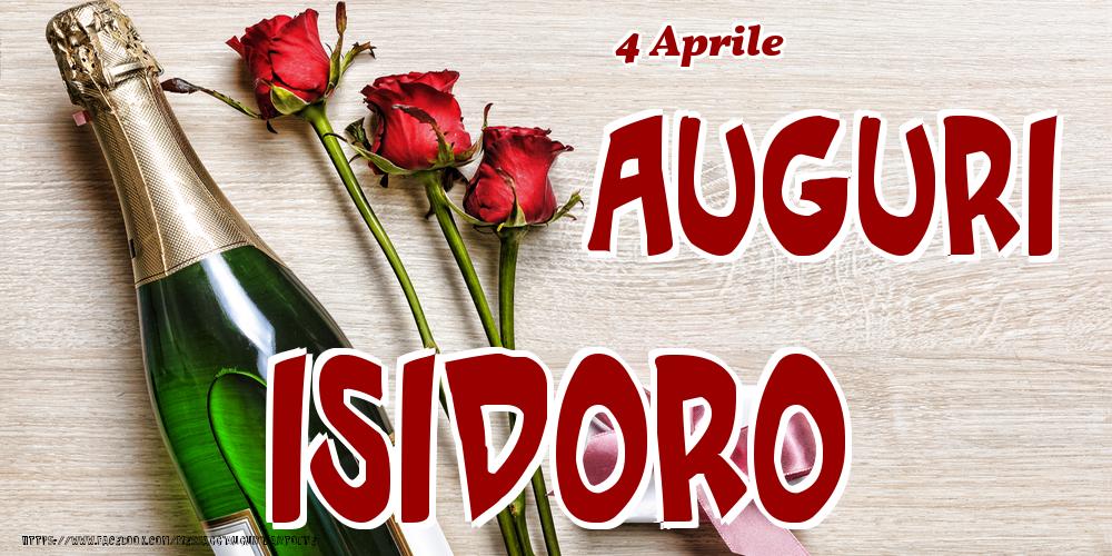 4 Aprile - Auguri Isidoro! - Cartoline onomastico