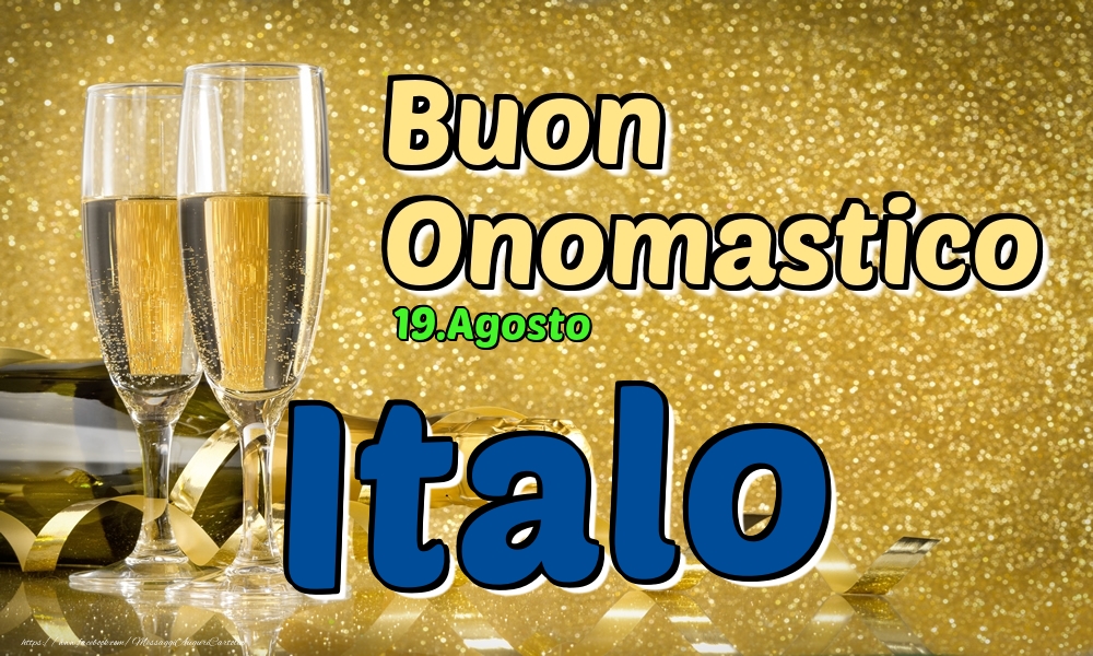 19.Agosto - Buon Onomastico Italo! - Cartoline onomastico