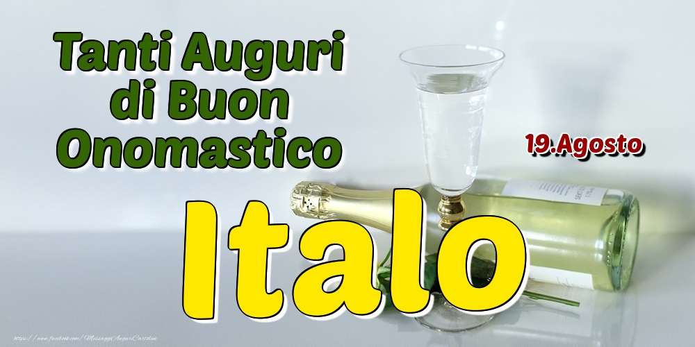 19.Agosto - Tanti Auguri di Buon Onomastico Italo - Cartoline onomastico